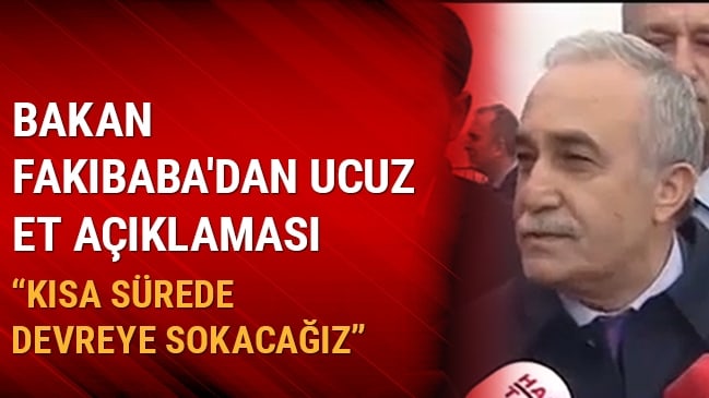 Bakan Fakıbaba: Et ihracatını 6 tondan 10 tona çıkarılabiliriz