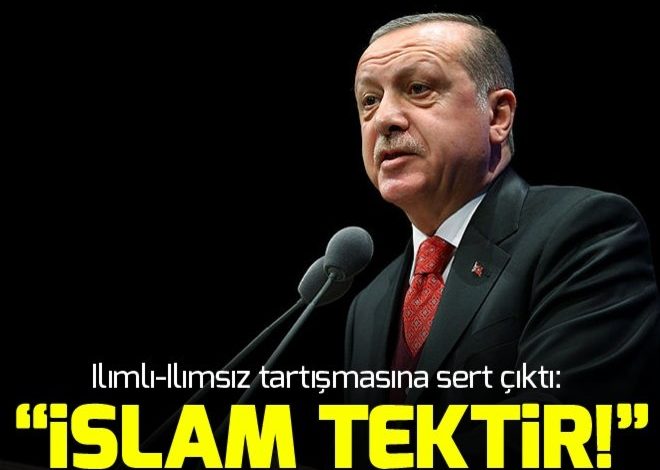 Cumhurbaşkanı Erdoğan: İslam’ın ılımlısı, ılımsızı olmaz.