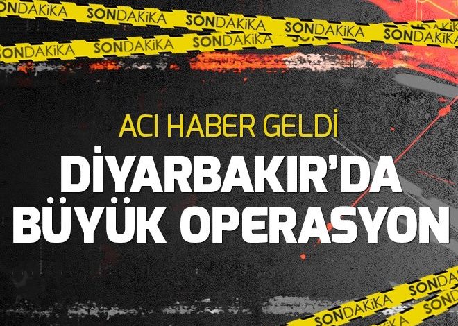 Diyarbakır’da büyük terör operasyonu.