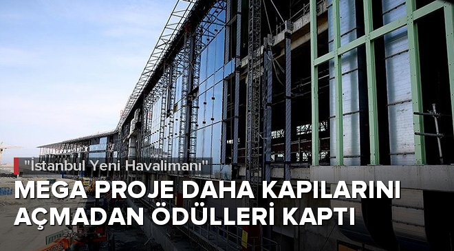 Mega proje daha kapılarını açmadan ödülleri kaptı